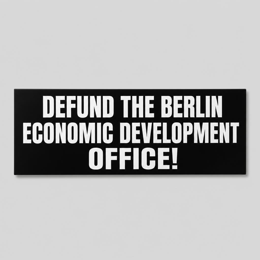 Black bumper sticker reading Defund the Berlin Economic Development Office